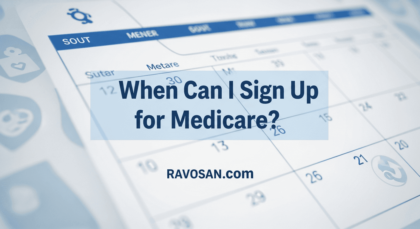 When Can I Sign Up for Medicare? 